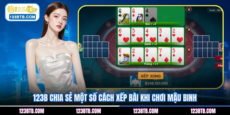123B chia sẻ một số cách xếp bài khi chơi mậu binh