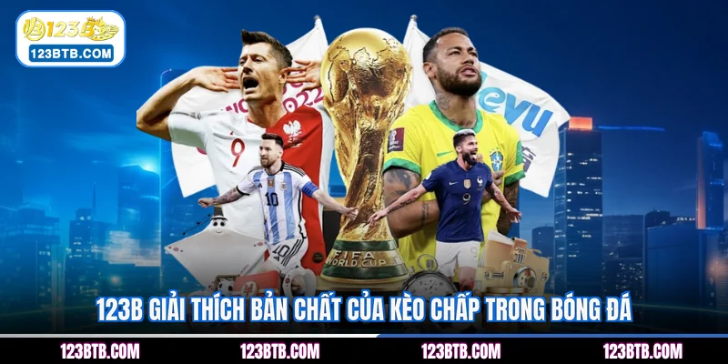 123B giải thích bản chất của kèo chấp trong bóng đá