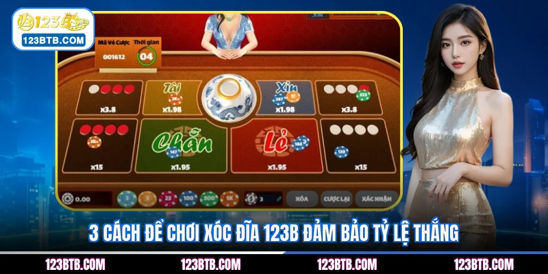 3 cách để chơi xóc đĩa 123B đảm bảo tỷ lệ thắng