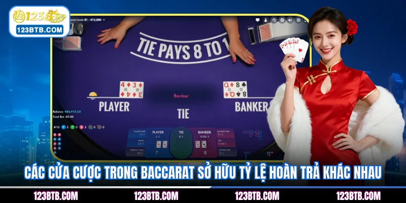 Các cửa cược trong baccarat sở hữu tỷ lệ hoàn trả khác nhau