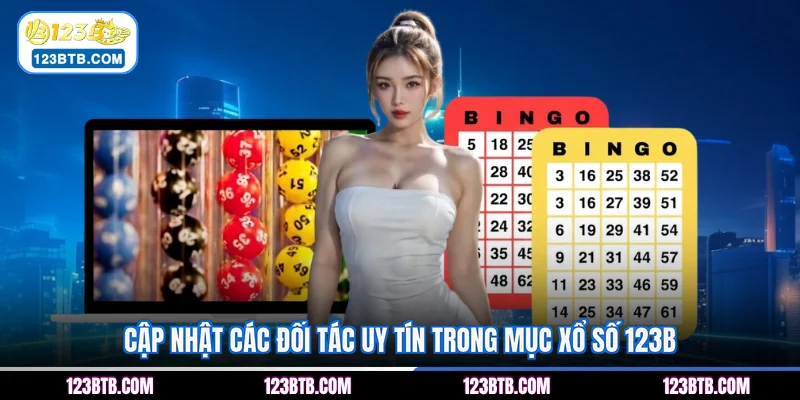 Cập nhật các đối tác uy tín trong mục xổ số 123B