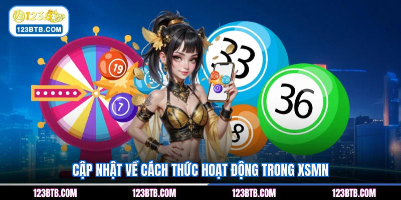 Cập nhật về cách thức hoạt động trong XSMN