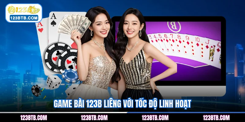Game bài 123B Liêng với tốc độ linh hoạt