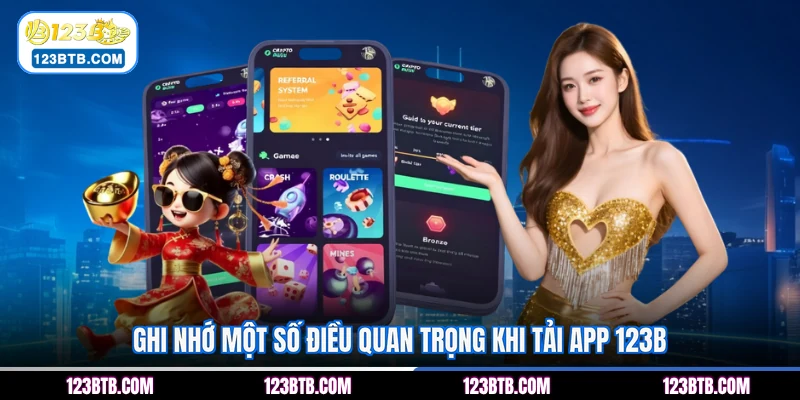 Ghi nhớ một số điều quan trọng khi tải app 123B