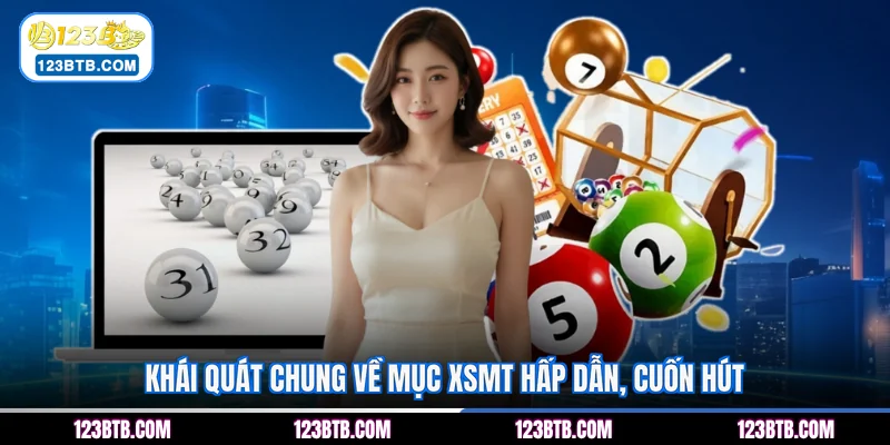 Khái quát chung về mục XSMT hấp dẫn, cuốn hút