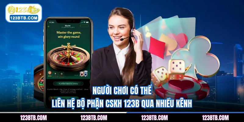 Người chơi có thể liên hệ bộ phận CSKH 123B qua nhiều kênh