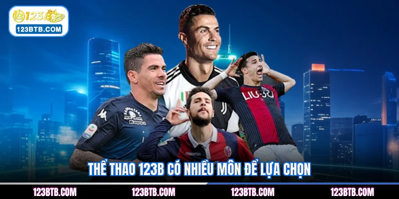 Thể thao 123B có nhiều môn để lựa chọn