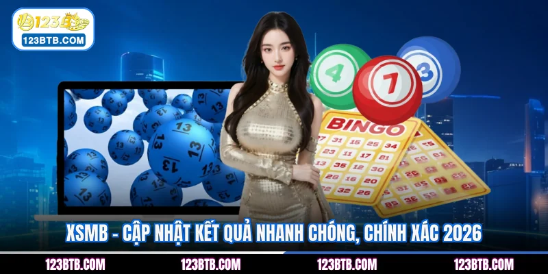 XSMB - Cập Nhật Kết Quả Nhanh Chóng, Chính Xác 2026