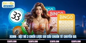 XSMN - Bật Mí 3 Chiến Lược Soi Cầu Chuẩn Từ Chuyên Gia